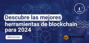 Descubre las mejores herramientas de blockchain para 2024