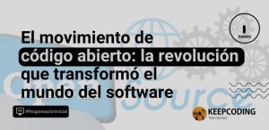 El movimiento de código abierto: la revolución que transformó el mundo del software