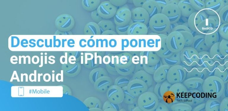 Descubre cómo poner emojis de iPhone en Android