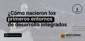 primeros entornos de desarrollo integrados