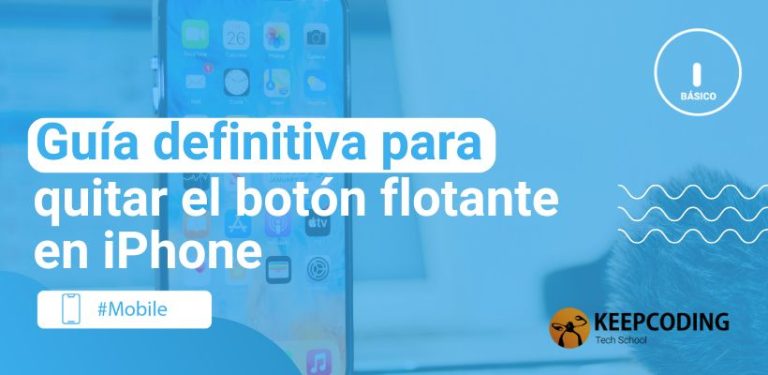 Guía definitiva para quitar el botón flotante en iPhone