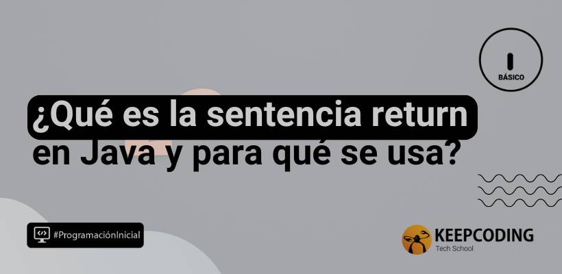 Return en Java: aprende todo sobre esta sentencia y su uso