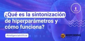 ¿Qué es la sintonización de hiperparámetros y cómo funciona?