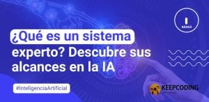 ¿Qué es un sistema experto? Descubre sus alcances en la IA