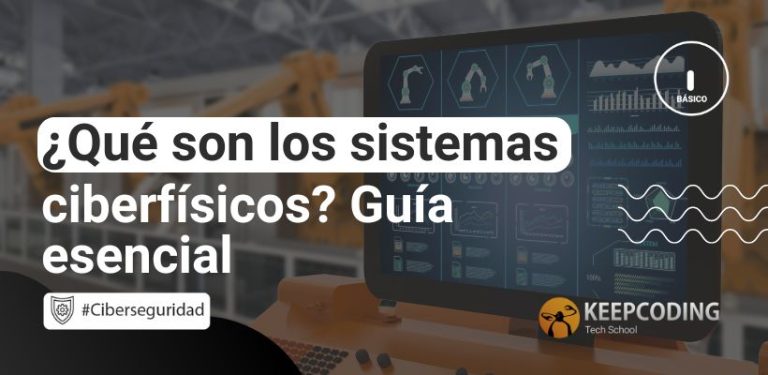 ¿Qué son los sistemas ciberfísicos? Guía esencial