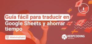 Guía fácil para traducir en Google Sheets y ahorrar tiempo