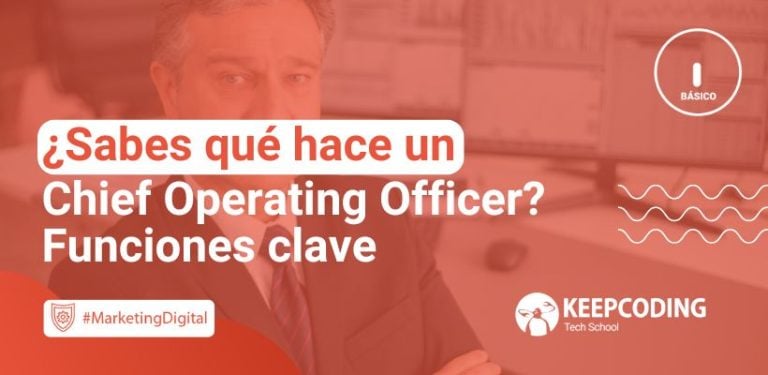 ¿Sabes qué hace un Chief Operating Officer? Funciones clave