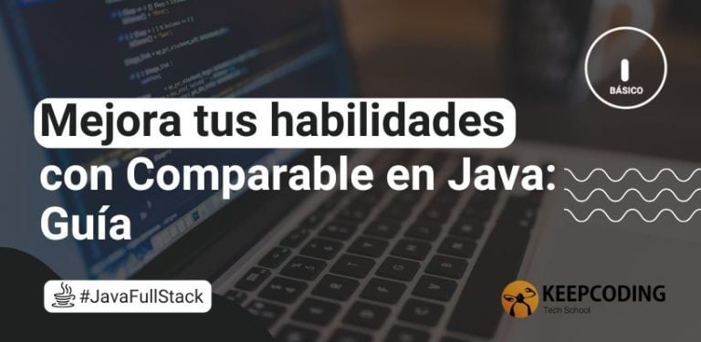 Mejora tus habilidades con Comparable en Java: Guía