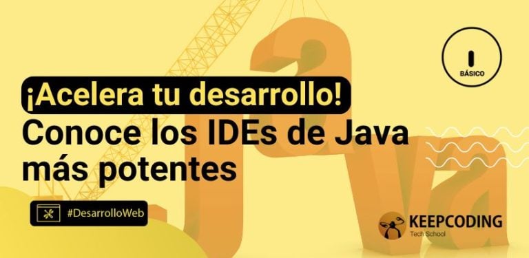 ¡Acelera tu desarrollo! Conoce los IDEs de Java más potentes