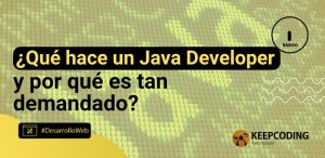 ¿Qué hace un Java Developer y por qué es tan demandado?