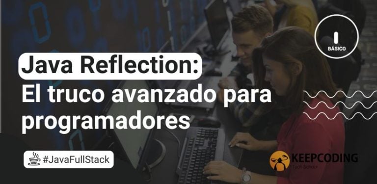 Java Reflection: El truco avanzado para programadores