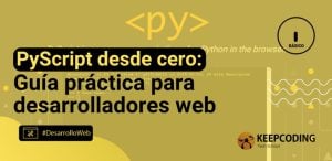 PyScript desde cero: Guía práctica para desarrolladores web