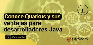 Conoce Quarkus y sus ventajas para desarrolladores Java