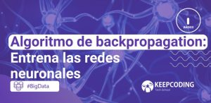 Algoritmo de backpropagation: Entrena las redes neuronales