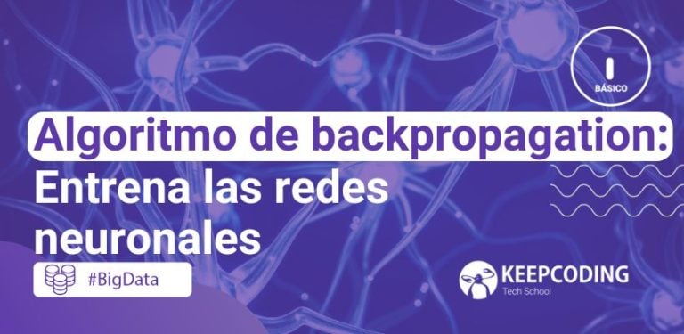 Algoritmo de backpropagation: Entrena las redes neuronales