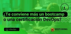 ¿Te conviene más un bootcamp o una certificación DevOps?