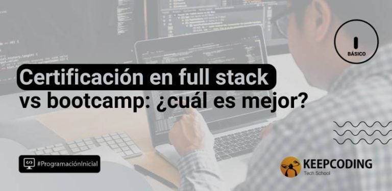 certificación full stack vs bootcamp