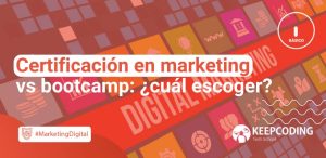 Certificación en marketing vs bootcamp