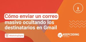 Cómo enviar un correo masivo ocultando los destinatarios en Gmail