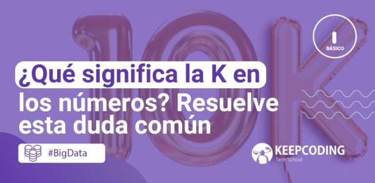 ¿Qué significa la K en los números? Resuelve esta duda común