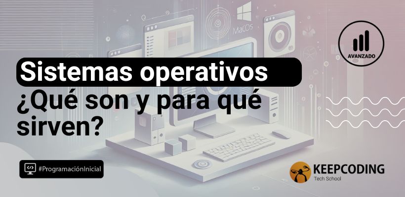Sistemas operativos: ¿Qué son y cuáles son los más importantes?