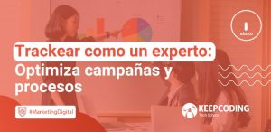 Trackear como un experto: Optimiza campañas y procesos