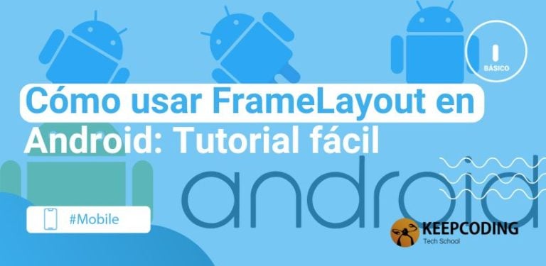 Cómo usar FrameLayout en Android: Tutorial fácil