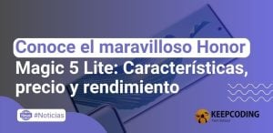 Conoce el maravilloso Honor Magic 5 Lite: Características, precio y rendimiento