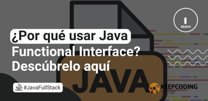 Java Functional Interface: ¿Por qué deberías usarla?