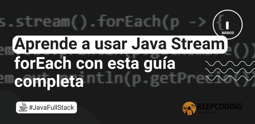 ¿Qué es Java Stream forEach y cuándo usarlo?