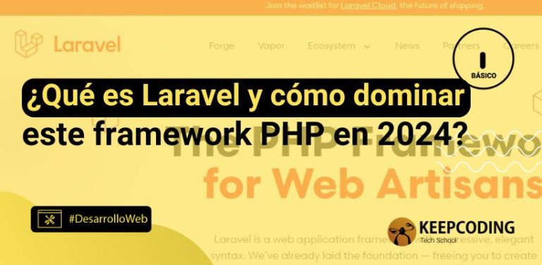 Qué es Laravel y cómo dominar este framework PHP en 2024