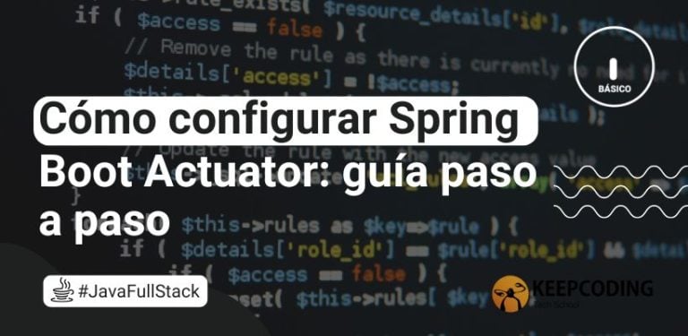 Cómo configurar Spring Boot Actuator: guía paso a paso