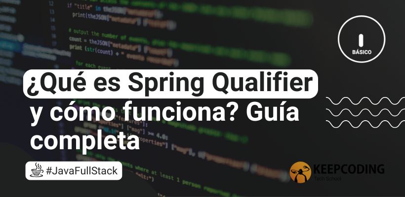 Spring Qualifier: ¿Qué es y cómo funciona?