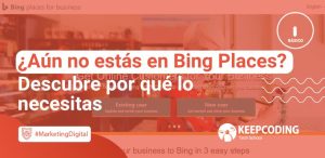 ¿Aún no estás en Bing Places? Descubres por qué lo necesitas