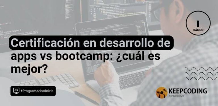 certificación desarrollo de apps vs bootcamp