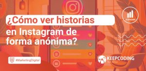 ¿Cómo ver las historias de Instagram de otros usuarios sin que lo sepan?