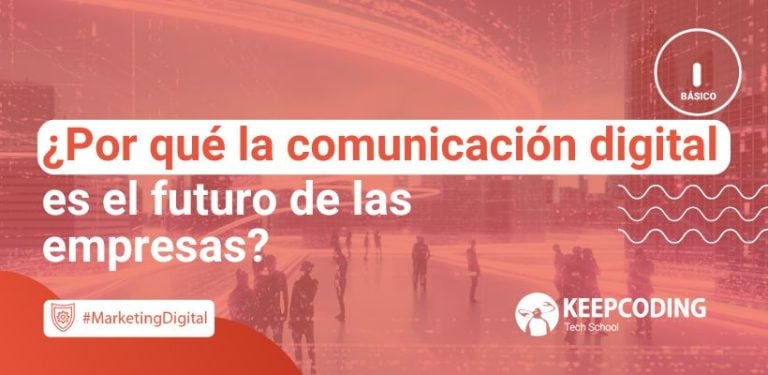 ¿Por qué la comunicación digital es el futuro de las empresas?