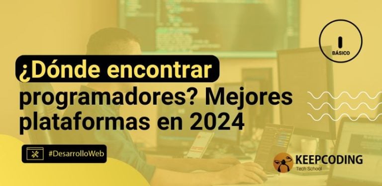 ¿Dónde encontrar programadores? Mejores plataformas en 2024