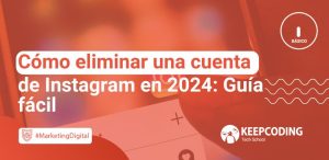 Cómo eliminar una cuenta de Instagram en 2024: Guía fácil