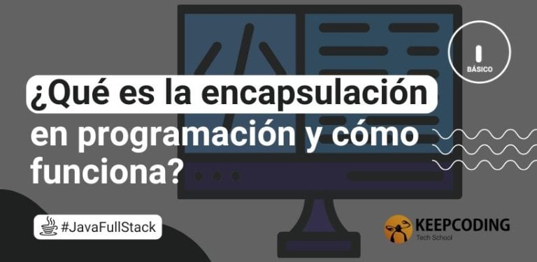 ¿Qué es la encapsulación en programación y cómo funciona?