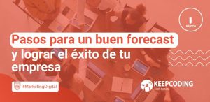 Pasos para un buen forecast y lograr el éxito de la empresa