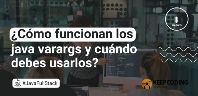 ¿Cómo funcionan los java varargs y cuándo debes usarlos?