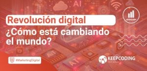 Revolución digital: ¿qué es y cómo está transformado nuestra sociedad?