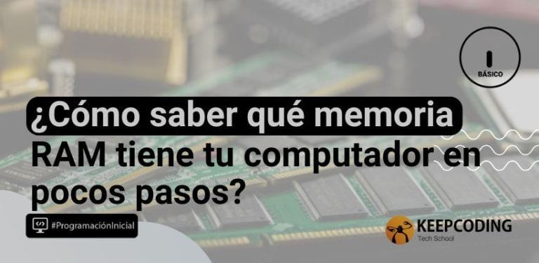 ¿Cómo saber qué memoria RAM tiene tu computador en pocos pasos?