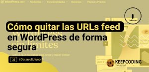 Cómo quitar las URLs feed en WordPress de forma segura