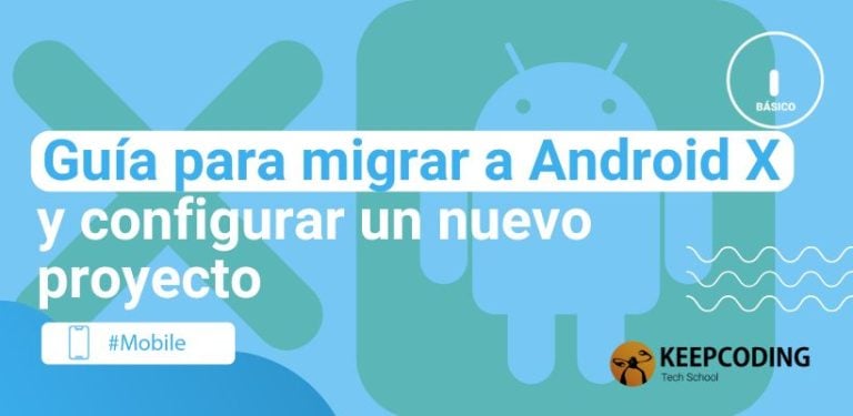 Guía para migrar a Android X y configurar un nuevo proyecto