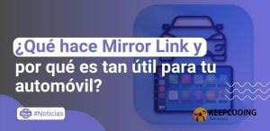 ¿Qué hace Mirror Link y por qué es tan útil para tu automóvil?