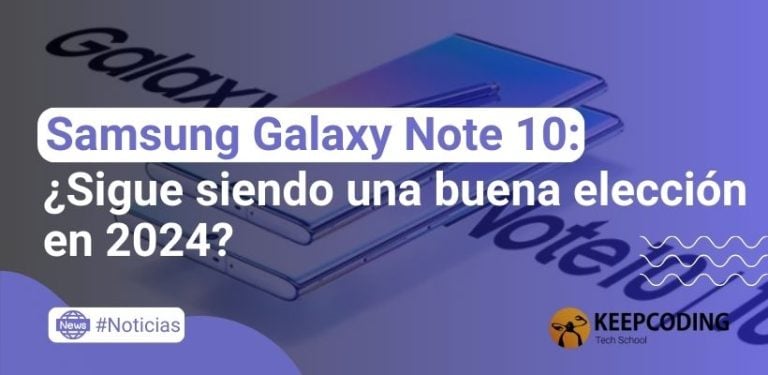 Samsung Galaxy Note 10: ¿Sigue siendo una buena opción en 2024?