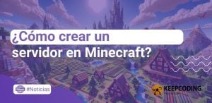 ¿Cómo crear un servidor en Minecraft? Guía paso a paso para diseñar tu propio juego