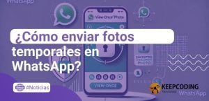 ¿Qué son las fotos temporales en WhatsApp y cómo enviarlas?